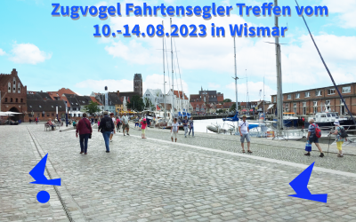 Zugvogel Fahrtensegler Treffen vom 10.-14.08.2023 in Wismar